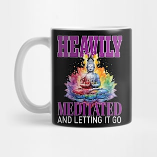 Letting Heavily Mediated  and Letting It Go Yoga Meditate Buddha Meditation Namaste Mug